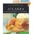 Food Lovers Guide to Atlanta: The Best Restaurants, Markets & Local 