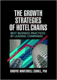 The Growth Strategies of Hotel Chains Best Business Practices by 