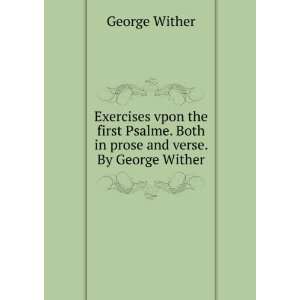   . Both in prose and verse. By George Wither: George Wither: Books