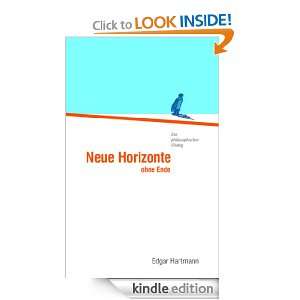 Neue Horizonte ohne Ende: Ein philosophischer Dialog (German Edition 