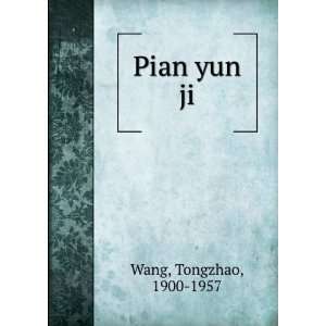  Pian yun ji Tongzhao, 1900 1957 Wang Books