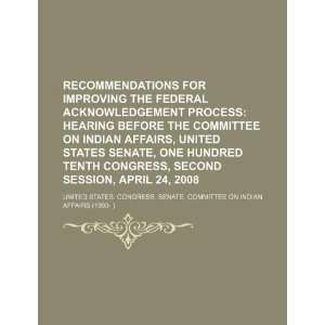  Recommendations for improving the federal acknowledgement 