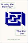 Working after Brain Injury What Can I Do?, (1882855353), Dana S 