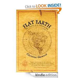 Flat Earth Christine Garwood  Kindle Store