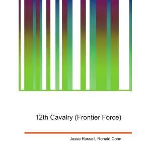    12th Cavalry (Frontier Force) Ronald Cohn Jesse Russell Books