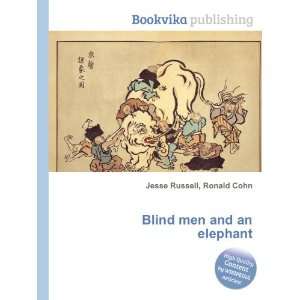  Blind men and an elephant: Ronald Cohn Jesse Russell 