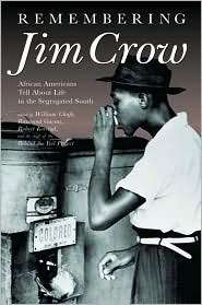 Remembering Jim Crow African Americans Tell about Life in the 