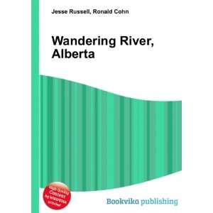  Wandering River, Alberta Ronald Cohn Jesse Russell Books