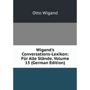  Wigands Conversations Lexikon FÃ¼r Alle StÃ¤nde 