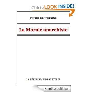La Morale anarchiste (French Edition) Pierre Kropotkine  