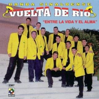 Entre La Vida Y El Alma by Banda Sinaloense Vuelta Del Rio (  