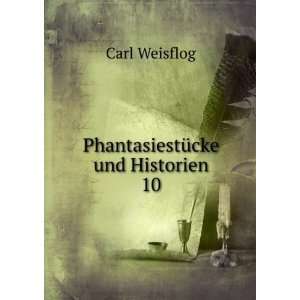  PhantasiestÃ¼cke und Historien. 10 Carl Weisflog Books
