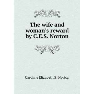   womans reward by C.E.S. Norton. Caroline Elizabeth S . Norton Books