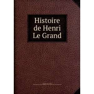  Histoire de Henri Le Grand Mme Comtesse de Caroline StÃ 