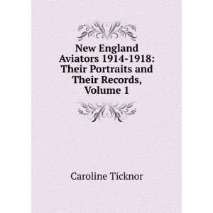   Their Portraits and Their Records, Volume 1 Caroline Ticknor Books