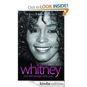 Whitney Houston 1963 2012: We Will Always Love You: James Robert 