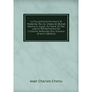   Naturelle Des Oiseaux (French Edition) Jean Charles Chenu Books