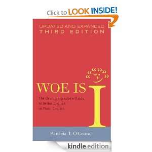 Woe Is I The Grammarphobes Guide to Better English in Plain English 