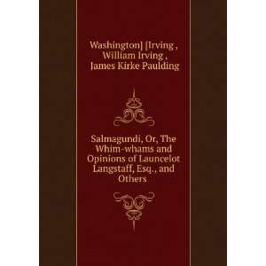  Salmagundi, Or, The Whim whams and Opinions of Launcelot 