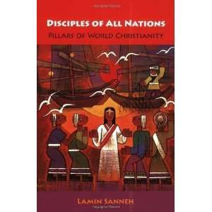  Disciples of All Nations Pillars of World Christianity 