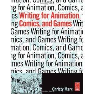   for Animation, Comics, and Games [Paperback] Christy Marx Books
