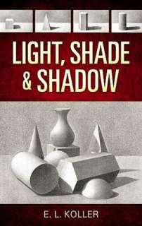   , Shade and Shadow by E. L. Koller, Dover Publications  Paperback