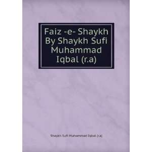   Shaykh By Shaykh Sufi Muhammad Iqbal (r.a) Shaykh Sufi Muhammad Iqbal
