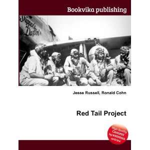  Red Tail Project: Ronald Cohn Jesse Russell: Books