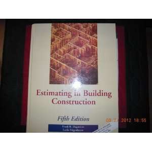  Estimating in Building Construction Frank R. Dagostino 