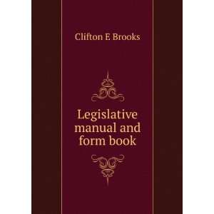  Legislative manual and form book Clifton E Brooks Books