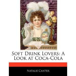   Drink Lovers A Look at Coca Cola (9781170700570) Natasha Holt Books