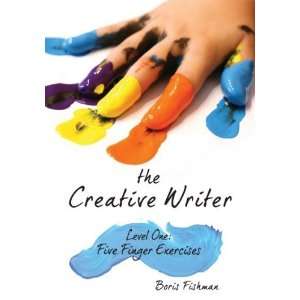   : Level One: Five Finger Exercises (The Creative Writer) [Paperback