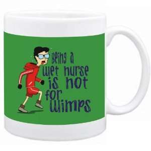  Being a Wet Nurse is not for wimps Occupations Mug (Green 