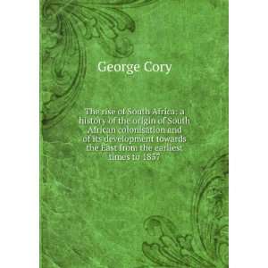   towards the East from the earliest times to 1857 George Cory Books