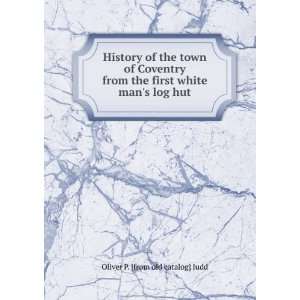  History of the town of Coventry from the first white mans 