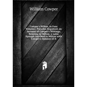   Ascribed to Milton with Cowpers Opinion of It William Cowper Books