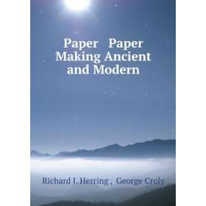   Making Ancient and Modern George Croly Richard J. Herring  Books