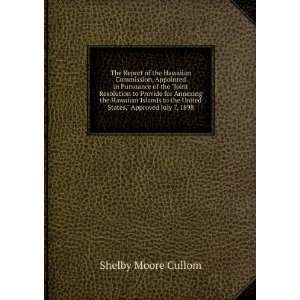   the United States, Approved July 7, 1898 Shelby Moore Cullom Books