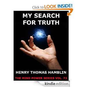 My Search For Truth (The Mind Power Series) Henry Thomas Hamblin 