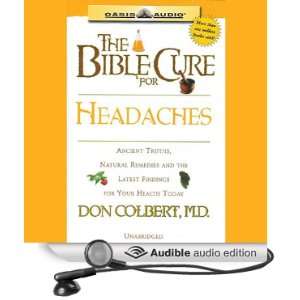 The Bible Cure for Headaches Ancient Truths, Natural Remedies and the 