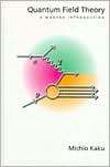 Quantum Field Theory A Modern Introduction, (0195076524), Michio Kaku 