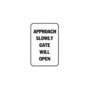  3x6 Vinyl Banner   Approach slowly gate will open 