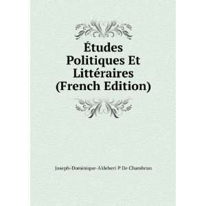   (French Edition) Joseph Dominique Aldebert P De Chambrun Books