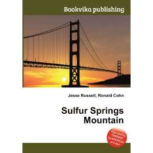  Sulfur Springs Mountain: Ronald Cohn Jesse Russell: Books
