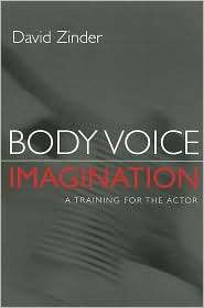 Body Voice Imagination A Training for the Actor, (0878301518), David 