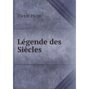  LÃ©gende des SiÃ¨cles Victor Hugo Books