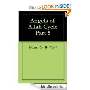 Angels of Allah Cycle Part 5 Walter G. Willaert  Kindle 