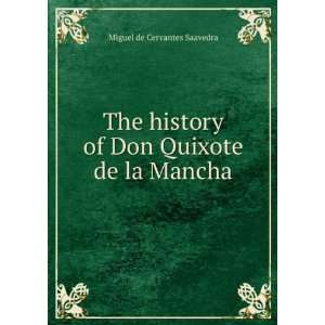   of Don Quixote de la Mancha Miguel de Cervantes Saavedra Books