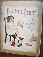 Tell Me A Story by Amy Ella Blanchard & Ida Waugh 1888  