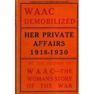  WAAC Demobilized Her private affairs, 1918 1930 